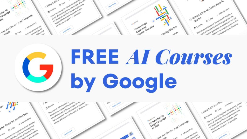 12 Free AI Courses By Google 1024x576